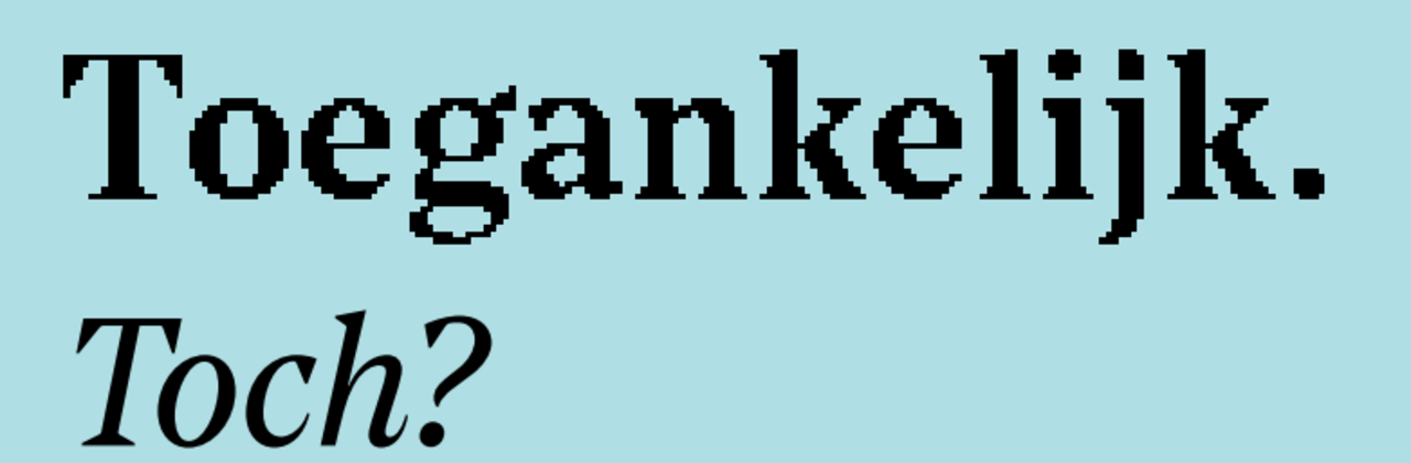 "Toegankelijk. Toch?"